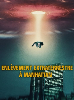 Regarder la série Enlèvement extraterrestre à Manhattan